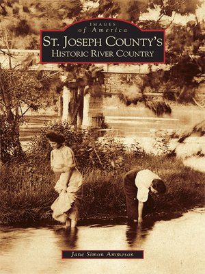 cover image of St. Joseph County's Historic River Country